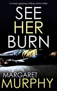 See Her Burn - front cover of the book by Margaret Murphy