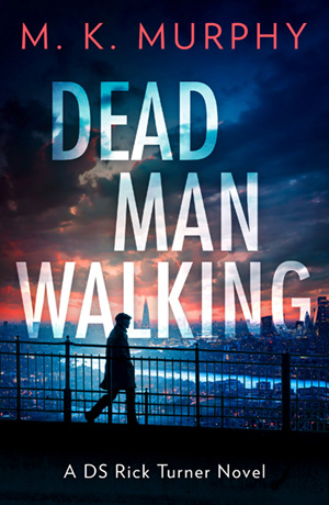 Dead Man Walking by author M.K. Murphy