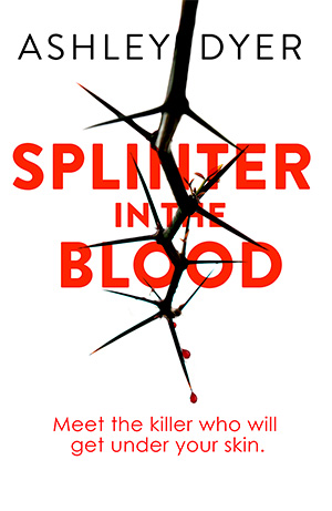 Splinter in the Blood by Ashely Dyer - UK book cover
