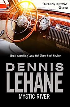 Mystic River, by Dennis Lehane